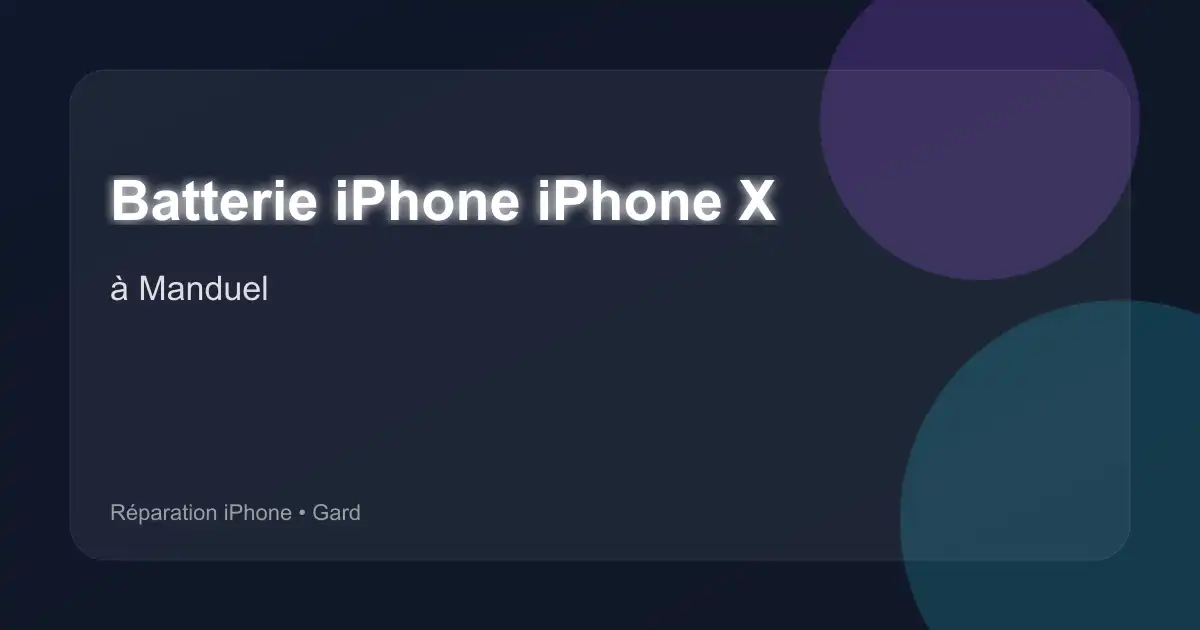 Batterie iPhone iPhone X à Manduel (Gard)