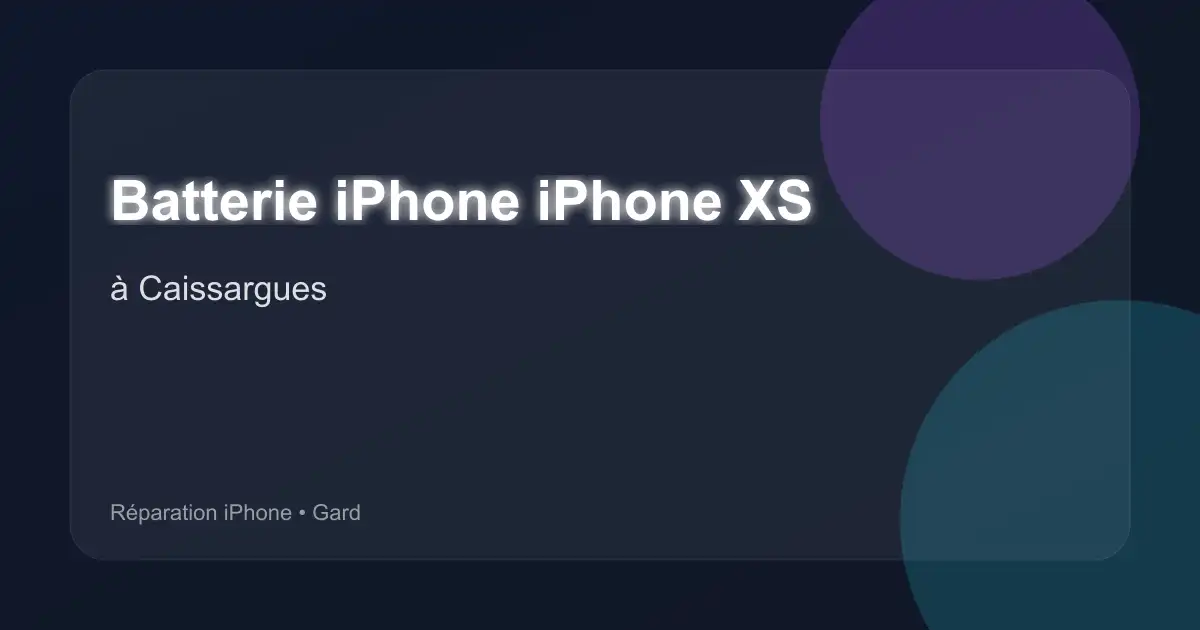Batterie iPhone iPhone XS à Caissargues (Gard)