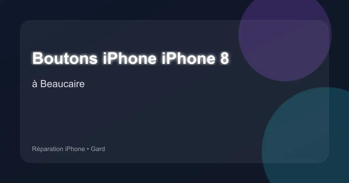Boutons iPhone iPhone 8 à Beaucaire (Gard)