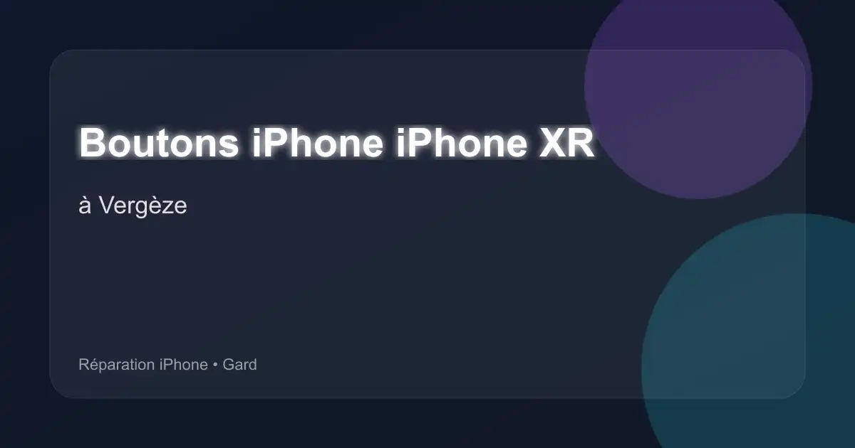 Boutons iPhone iPhone XR à Vergèze (Gard)