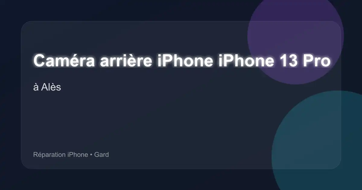 Caméra arrière iPhone iPhone 13 Pro à Alès (Gard)
