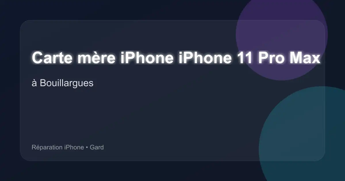 Carte mère iPhone iPhone 11 Pro Max à Bouillargues (Gard)