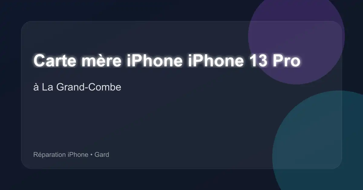Carte mère iPhone iPhone 13 Pro à La Grand-Combe (Gard)