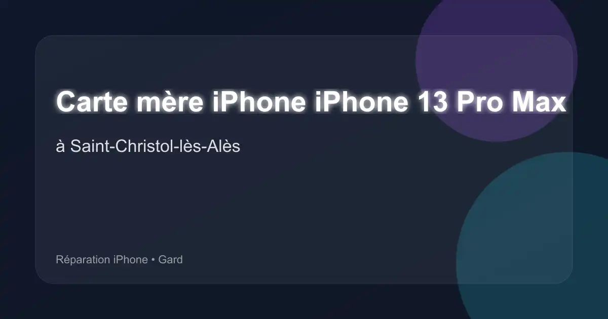 Carte mère iPhone iPhone 13 Pro Max à Saint-Christol-lès-Alès (Gard)