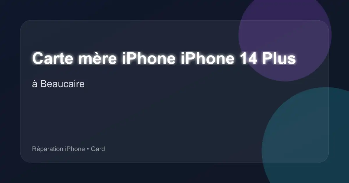 Carte mère iPhone iPhone 14 Plus à Beaucaire (Gard)