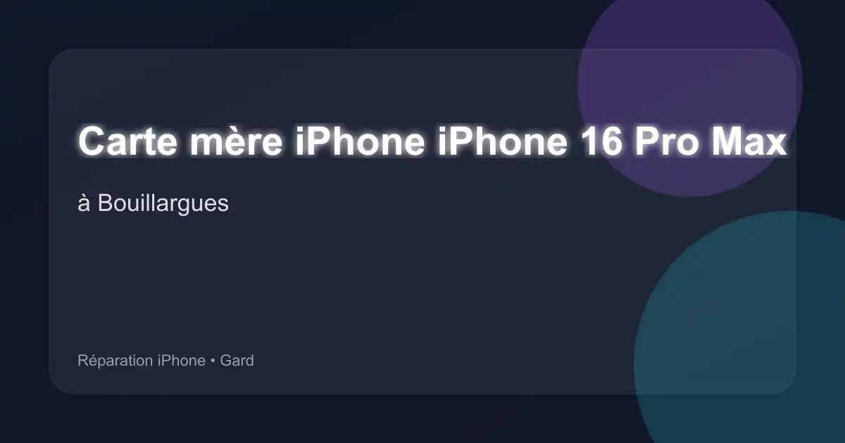 Carte mère iPhone iPhone 16 Pro Max à Bouillargues (Gard)