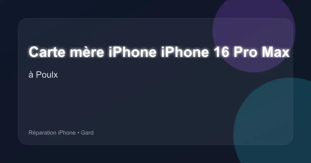 Carte mère iPhone iPhone 16 Pro Max à Poulx (Gard)