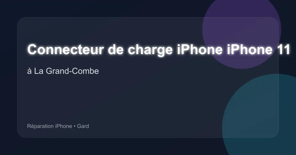 Connecteur de charge iPhone iPhone 11 Pro à La Grand-Combe (Gard)