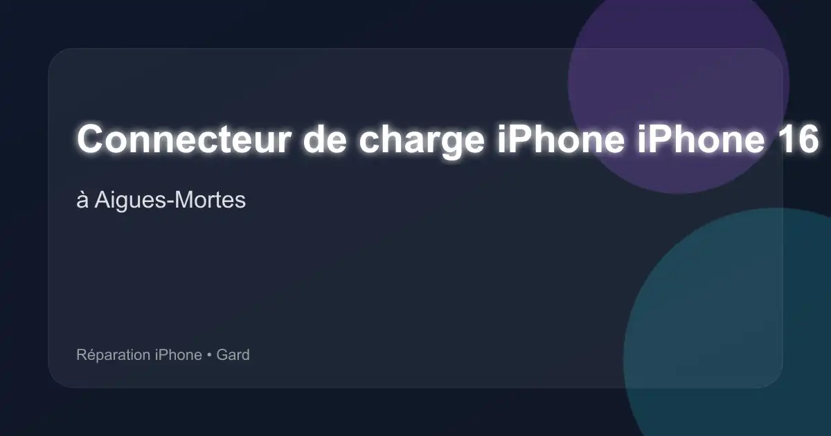 Connecteur de charge iPhone iPhone 16 Pro Max à Aigues-Mortes (Gard)