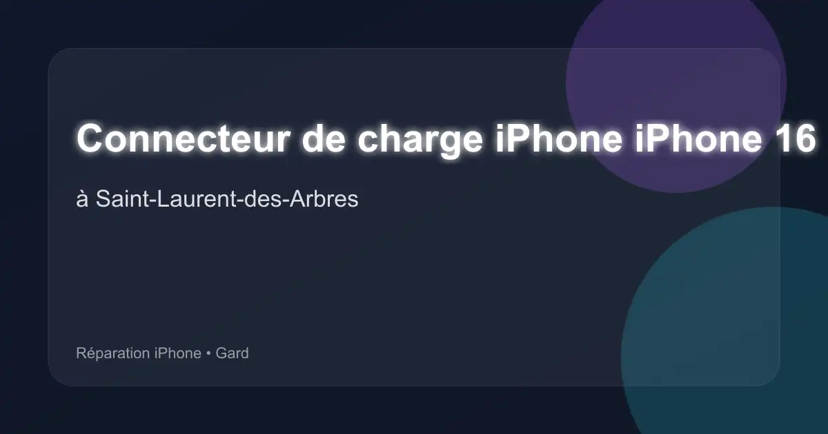 Connecteur de charge iPhone iPhone 16 à Saint-Laurent-des-Arbres (Gard)