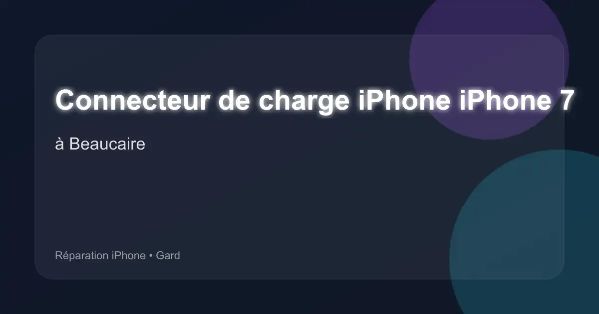 Connecteur de charge iPhone iPhone 7 à Beaucaire (Gard)