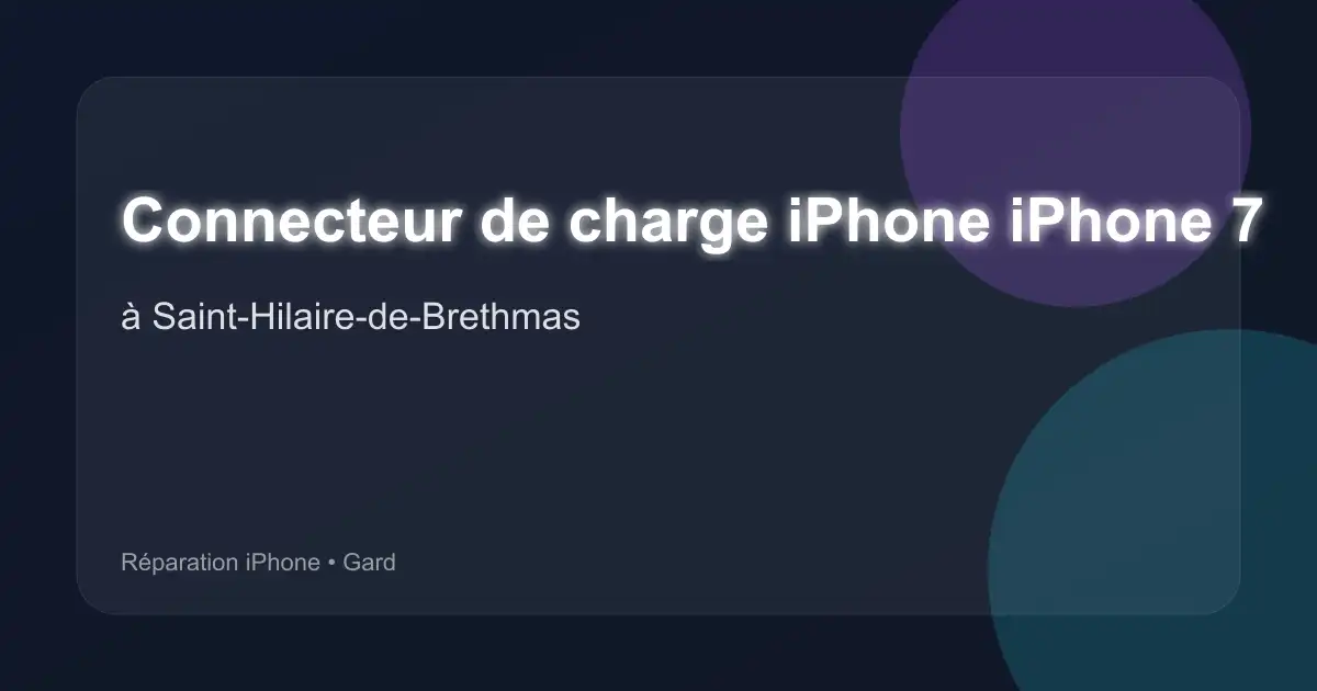Connecteur de charge iPhone iPhone 7 à Saint-Hilaire-de-Brethmas (Gard)