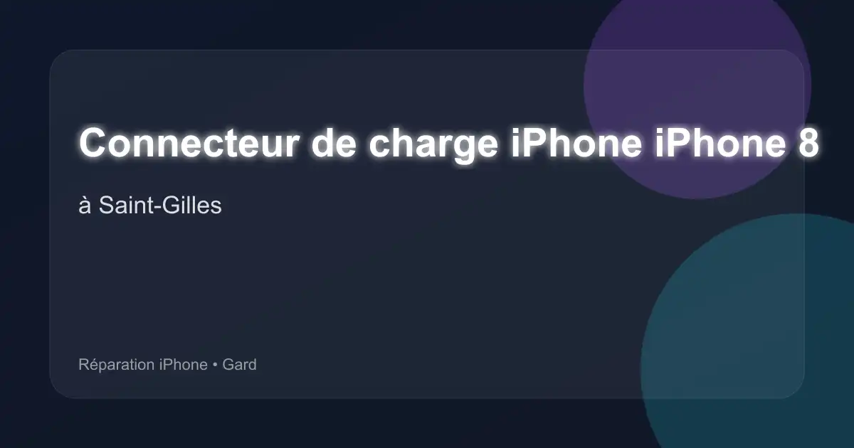 Connecteur de charge iPhone iPhone 8 à Saint-Gilles (Gard)