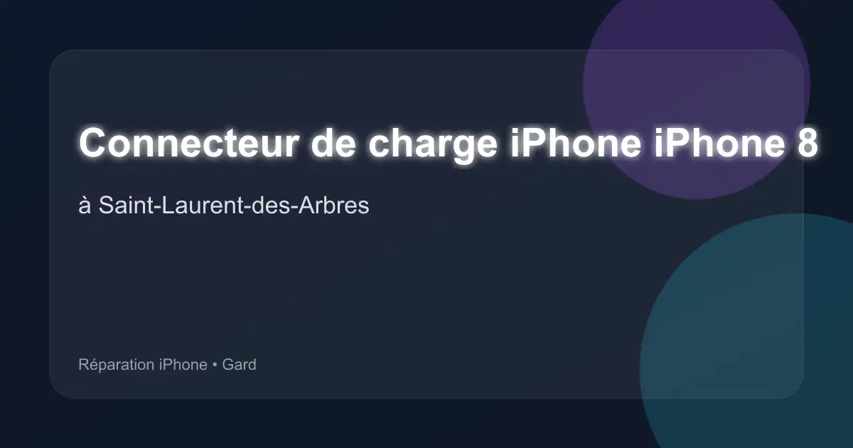 Connecteur de charge iPhone iPhone 8 à Saint-Laurent-des-Arbres (Gard)