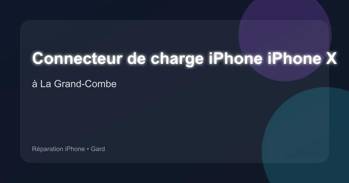 Connecteur de charge iPhone iPhone X à La Grand-Combe (Gard)