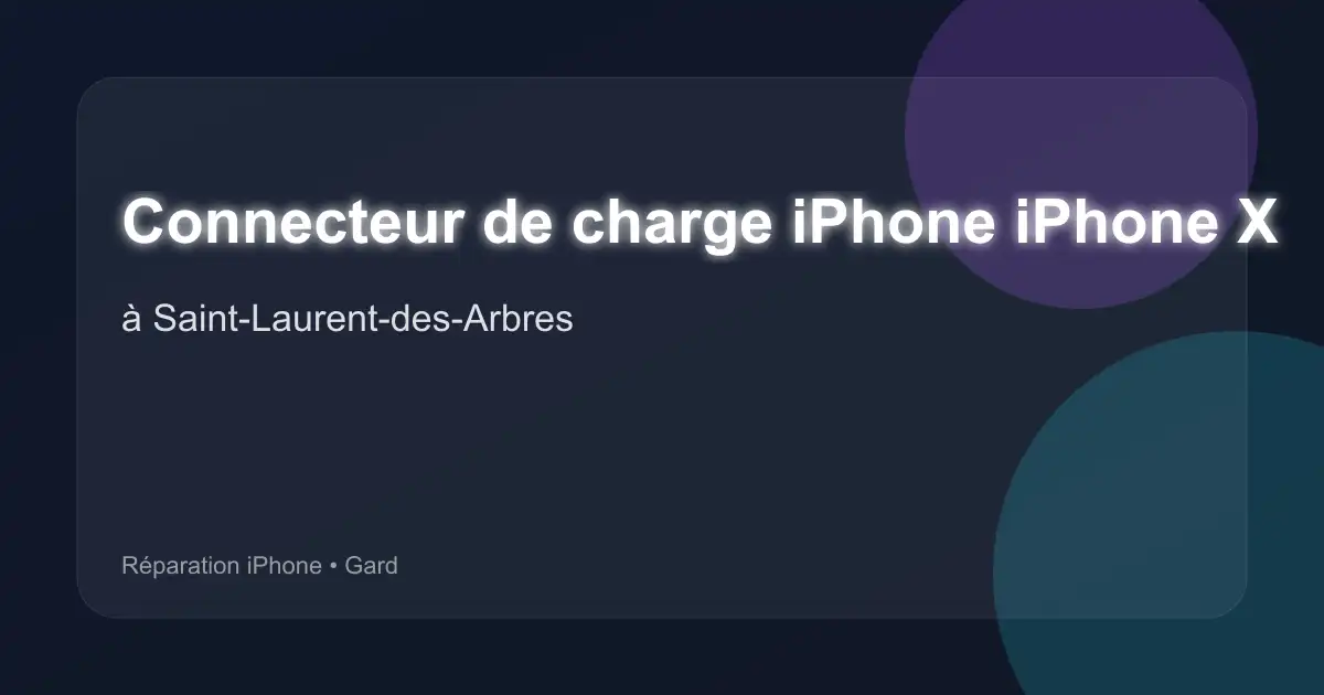 Connecteur de charge iPhone iPhone X à Saint-Laurent-des-Arbres (Gard)