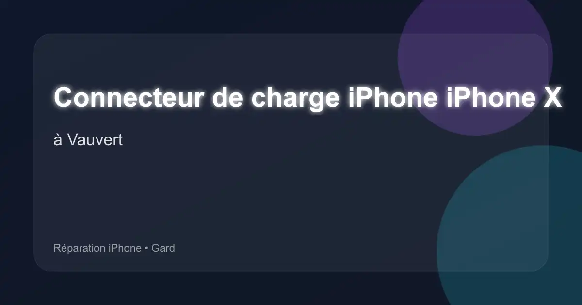 Connecteur de charge iPhone iPhone X à Vauvert (Gard)