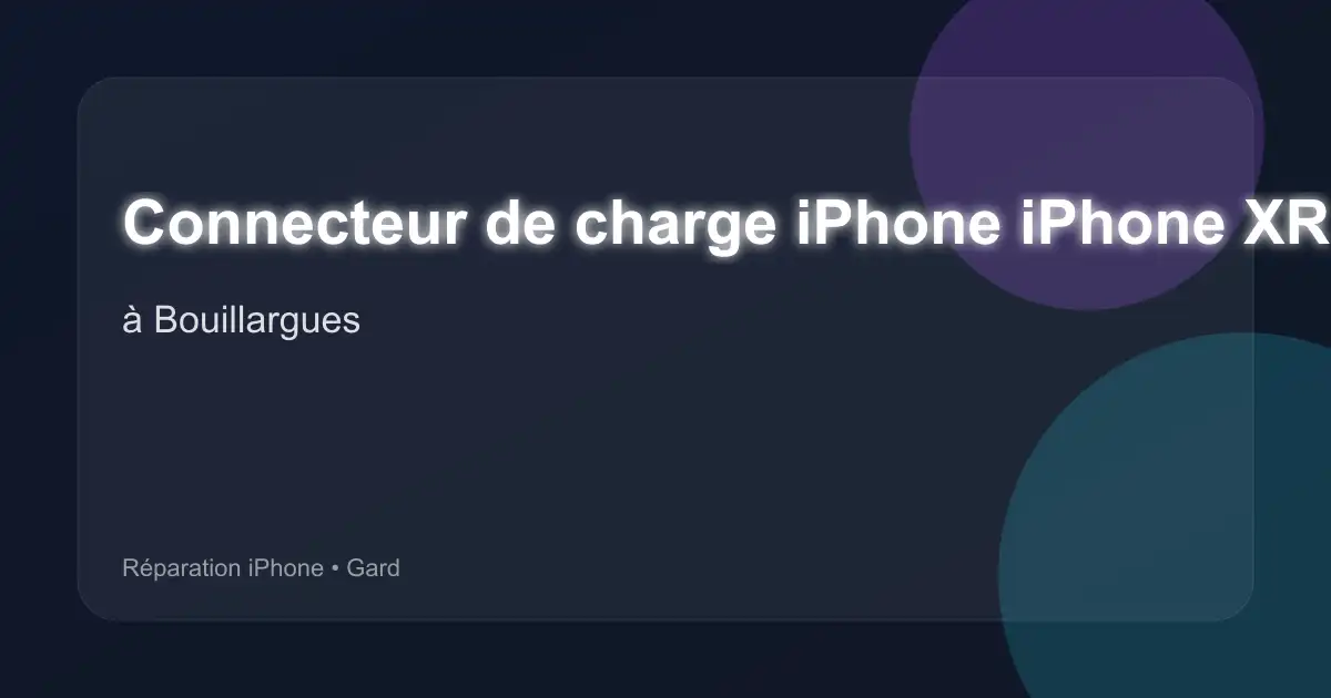Connecteur de charge iPhone iPhone XR à Bouillargues (Gard)