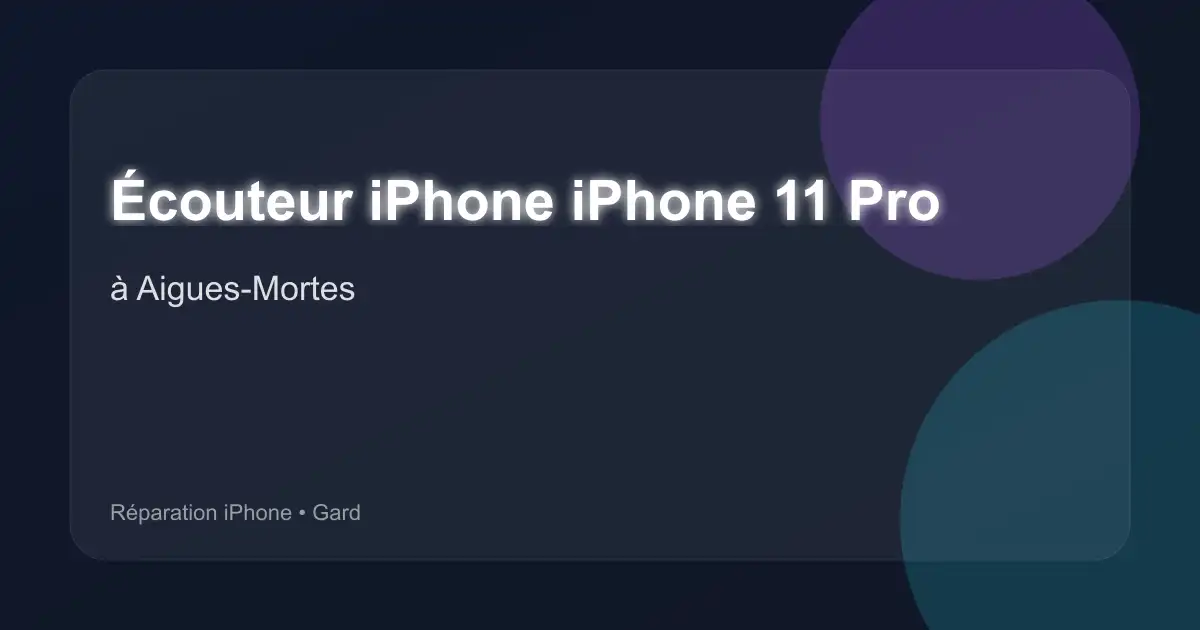 Écouteur iPhone iPhone 11 Pro à Aigues-Mortes (Gard)