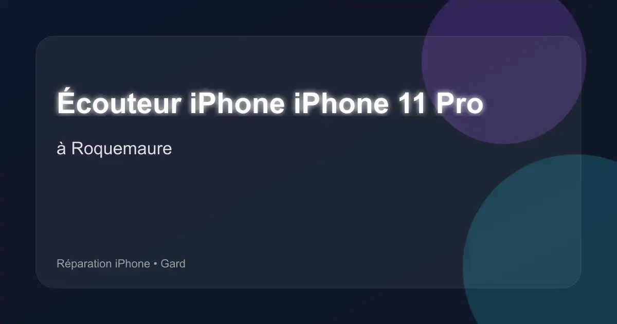 Écouteur iPhone iPhone 11 Pro à Roquemaure (Gard)