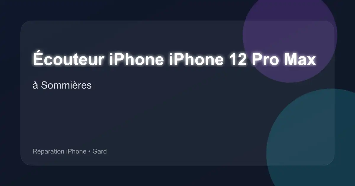 Écouteur iPhone iPhone 12 Pro Max à Sommières (Gard)