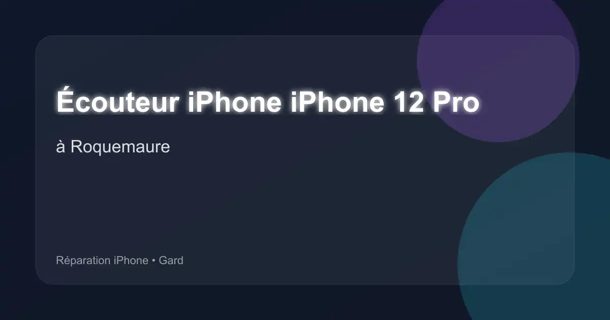 Écouteur iPhone iPhone 12 Pro à Roquemaure (Gard)