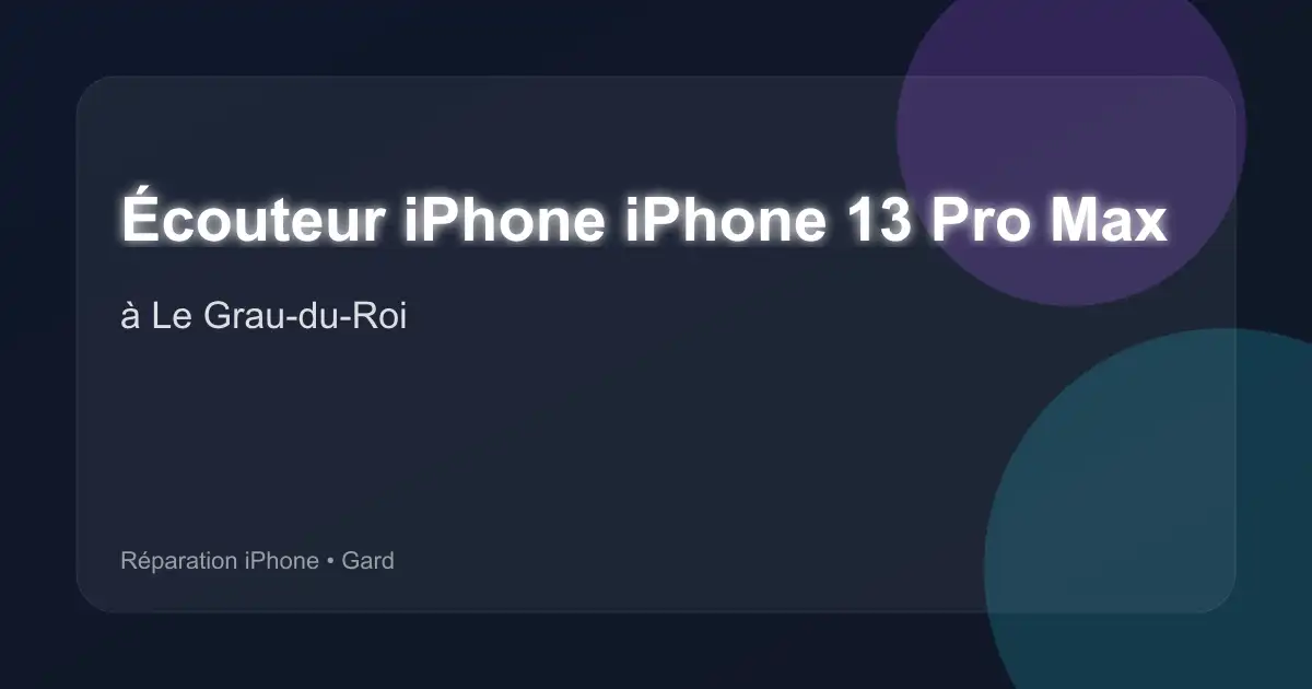 Écouteur iPhone iPhone 13 Pro Max à Le Grau-du-Roi (Gard)