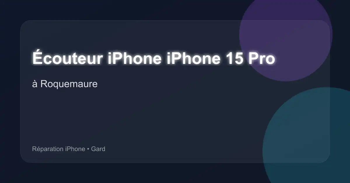 Écouteur iPhone iPhone 15 Pro à Roquemaure (Gard)