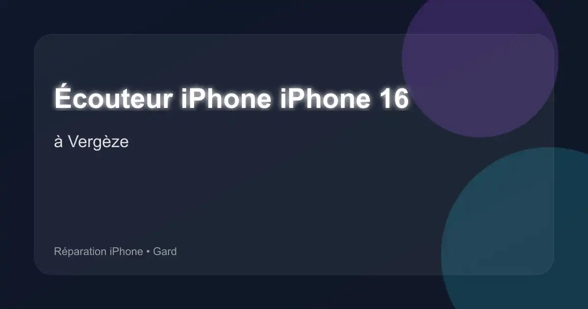 Écouteur iPhone iPhone 16 à Vergèze (Gard)
