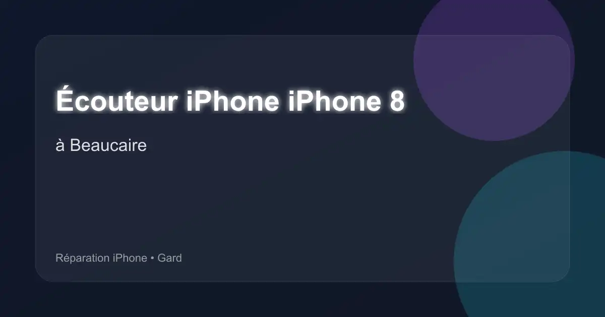 Écouteur iPhone iPhone 8 à Beaucaire (Gard)