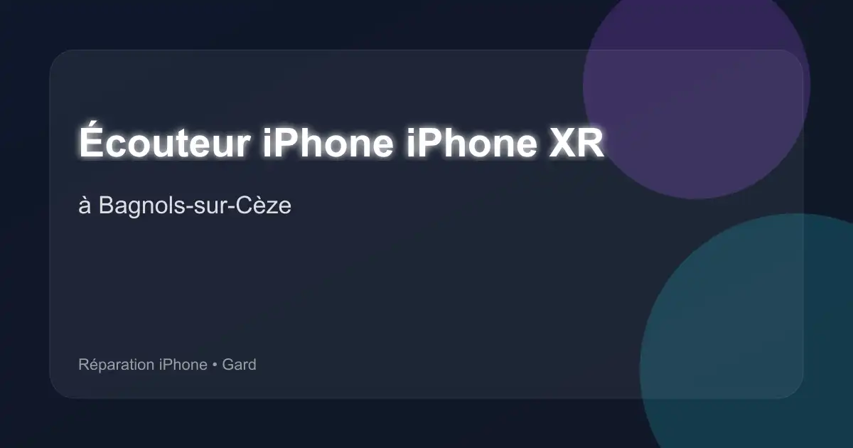Écouteur iPhone iPhone XR à Bagnols-sur-Cèze (Gard)
