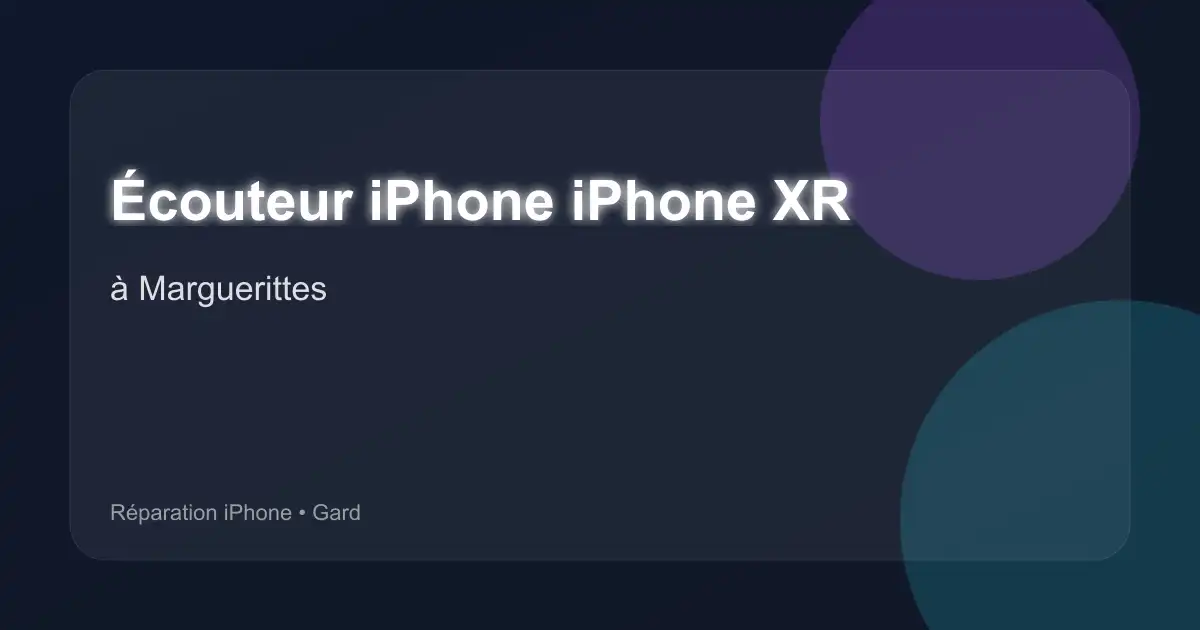 Écouteur iPhone iPhone XR à Marguerittes (Gard)