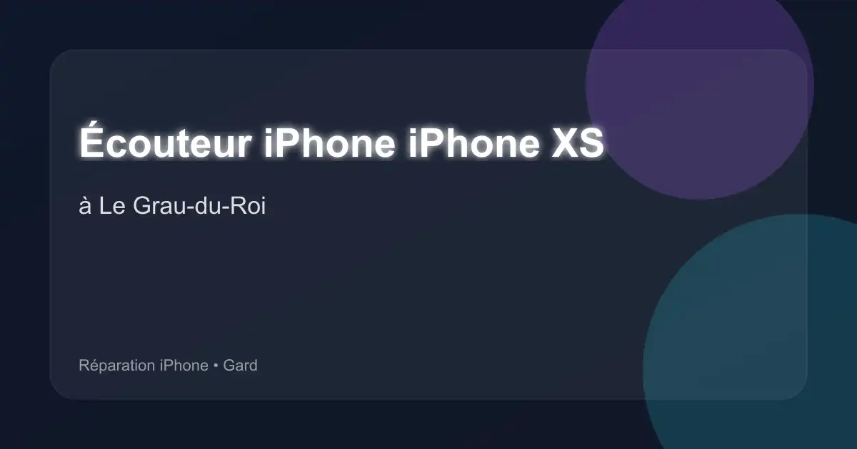 Écouteur iPhone iPhone XS à Le Grau-du-Roi (Gard)