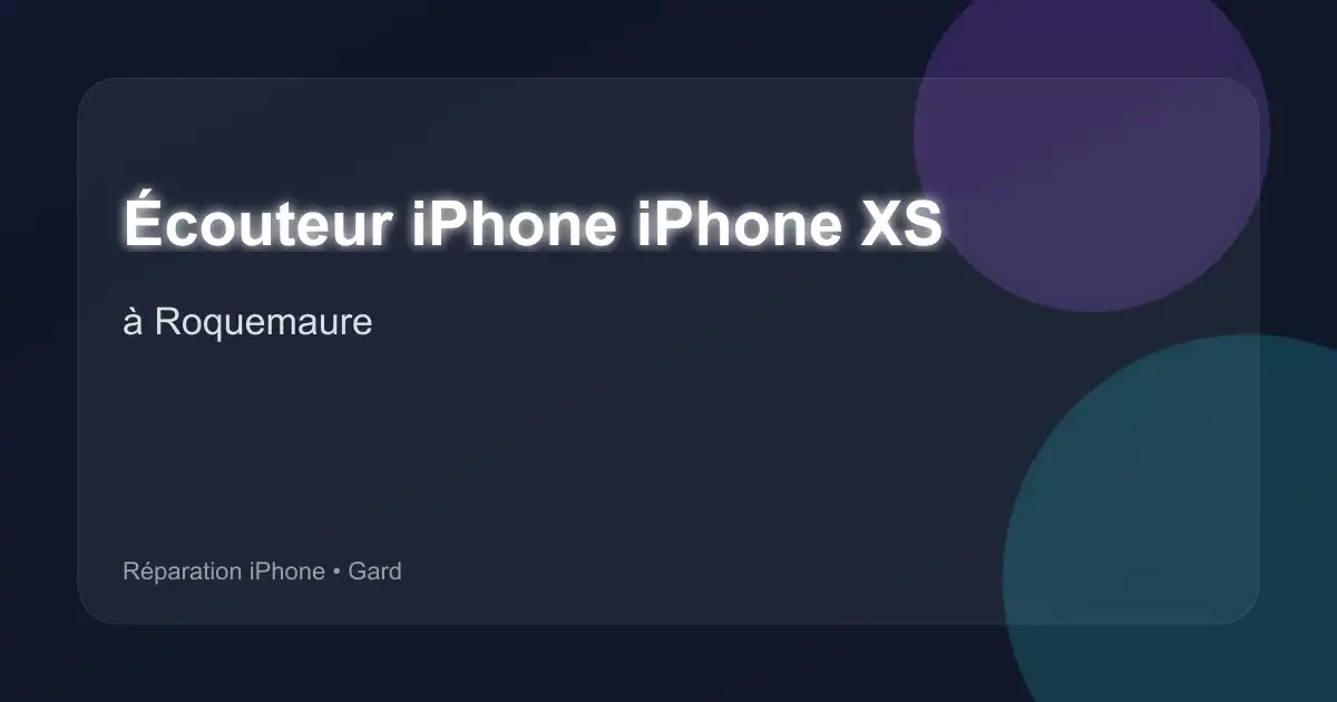 Écouteur iPhone iPhone XS à Roquemaure (Gard)