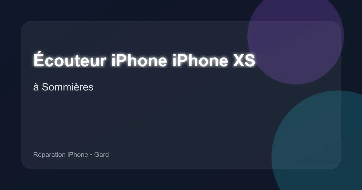 Écouteur iPhone iPhone XS à Sommières (Gard)