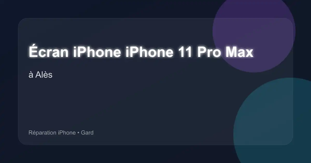 Écran iPhone iPhone 11 Pro Max à Alès (Gard)