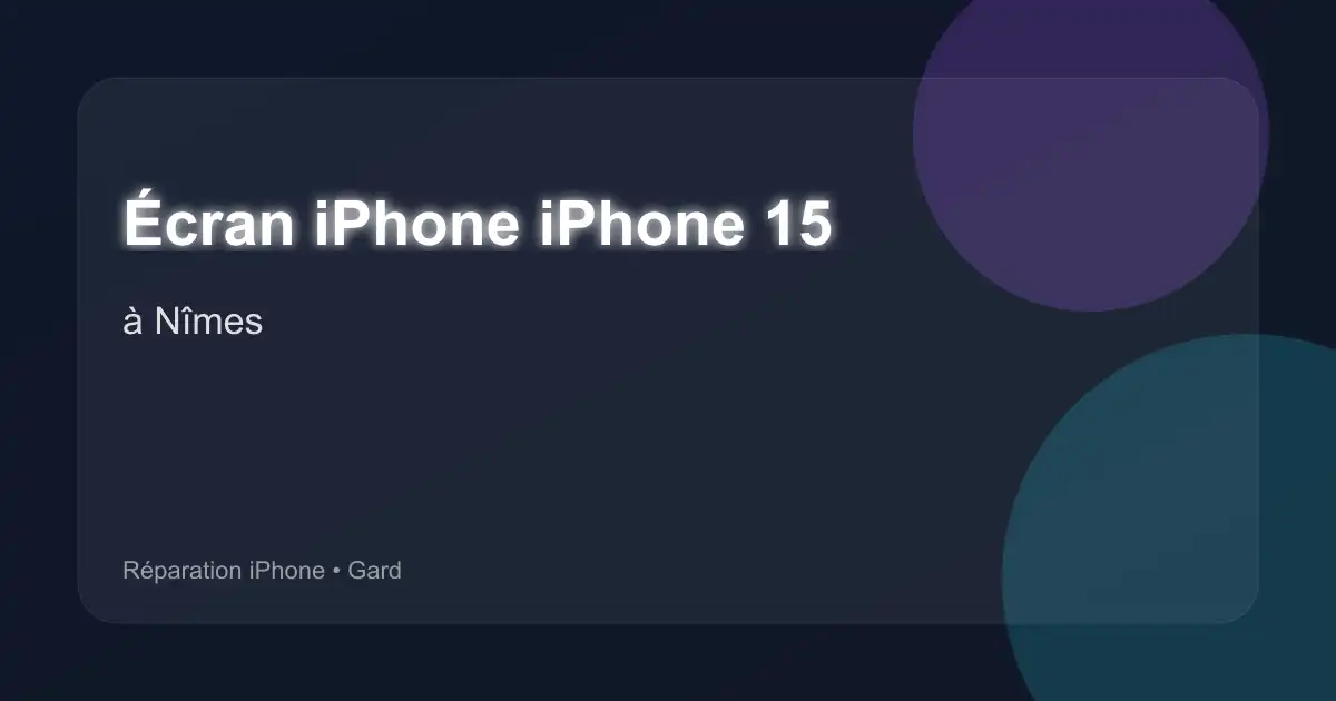 Écran iPhone iPhone 15 à Nîmes (Gard)