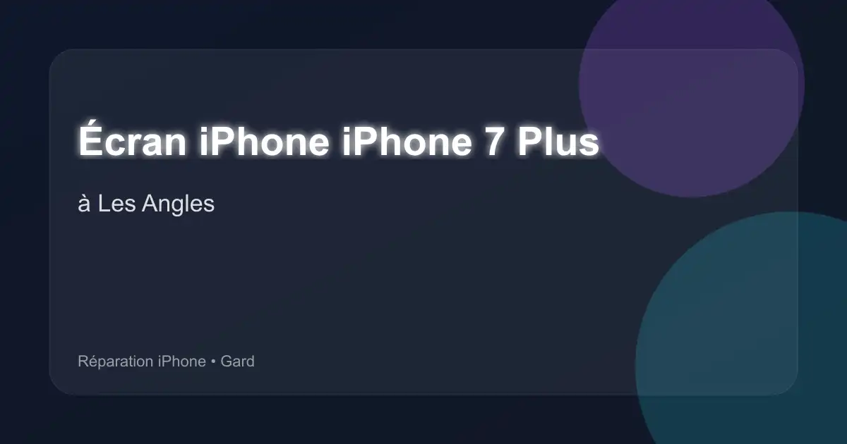 Écran iPhone iPhone 7 Plus à Les Angles (Gard)