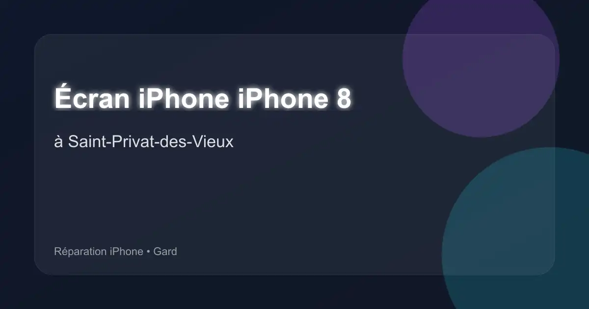 Écran iPhone iPhone 8 à Saint-Privat-des-Vieux (Gard)