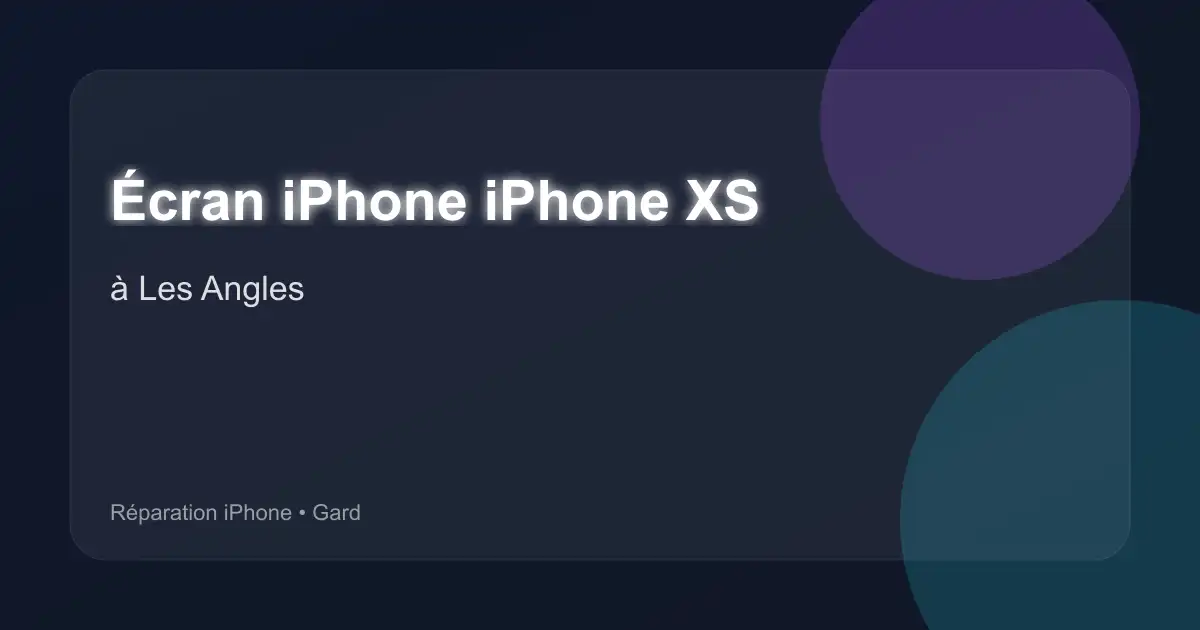 Écran iPhone iPhone XS à Les Angles (Gard)