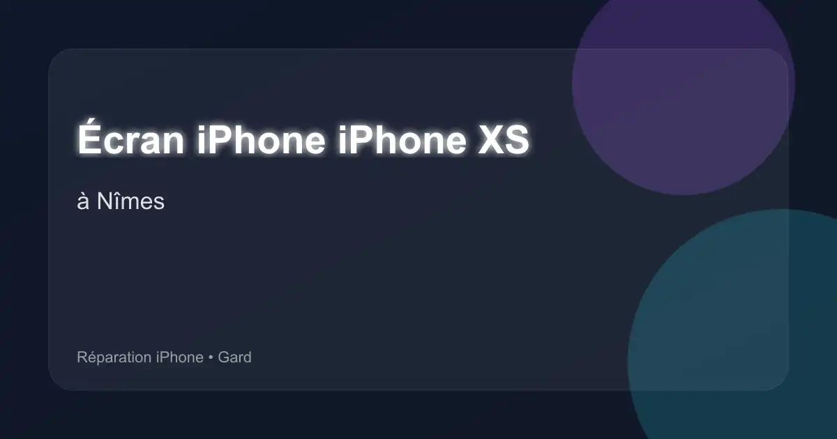 Écran iPhone iPhone XS à Nîmes (Gard)