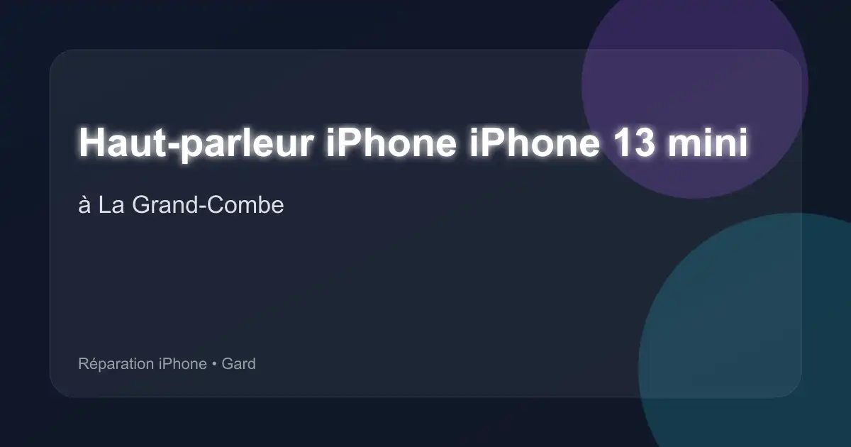 Haut-parleur iPhone iPhone 13 mini à La Grand-Combe (Gard)
