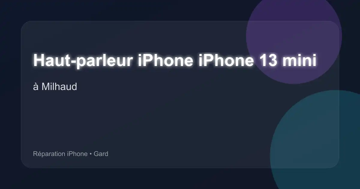 Haut-parleur iPhone iPhone 13 mini à Milhaud (Gard)