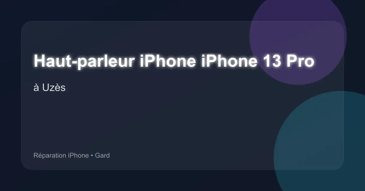 Haut-parleur iPhone iPhone 13 Pro à Uzès (Gard)
