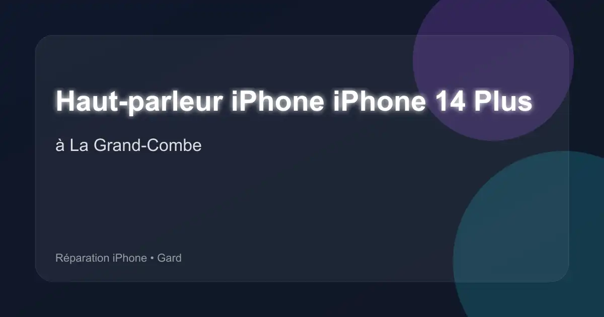 Haut-parleur iPhone iPhone 14 Plus à La Grand-Combe (Gard)