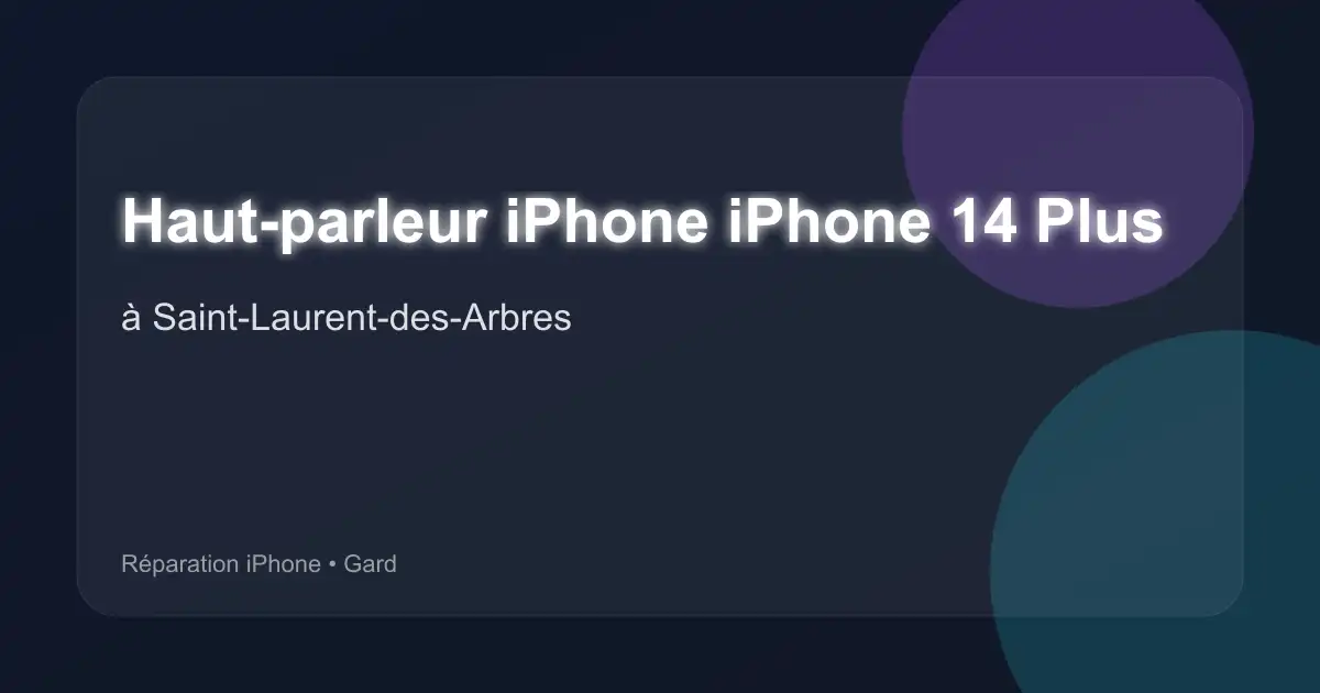 Haut-parleur iPhone iPhone 14 Plus à Saint-Laurent-des-Arbres (Gard)
