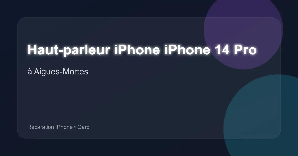 Haut-parleur iPhone iPhone 14 Pro à Aigues-Mortes (Gard)