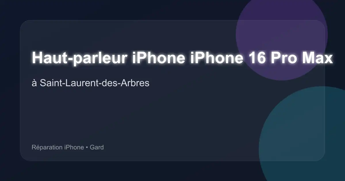 Haut-parleur iPhone iPhone 16 Pro Max à Saint-Laurent-des-Arbres (Gard)