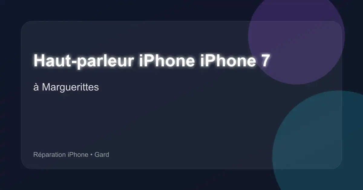 Haut-parleur iPhone iPhone 7 à Marguerittes (Gard)