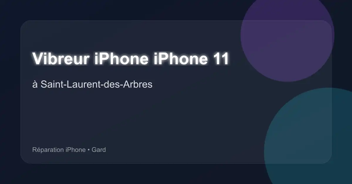 Vibreur iPhone iPhone 11 à Saint-Laurent-des-Arbres (Gard)